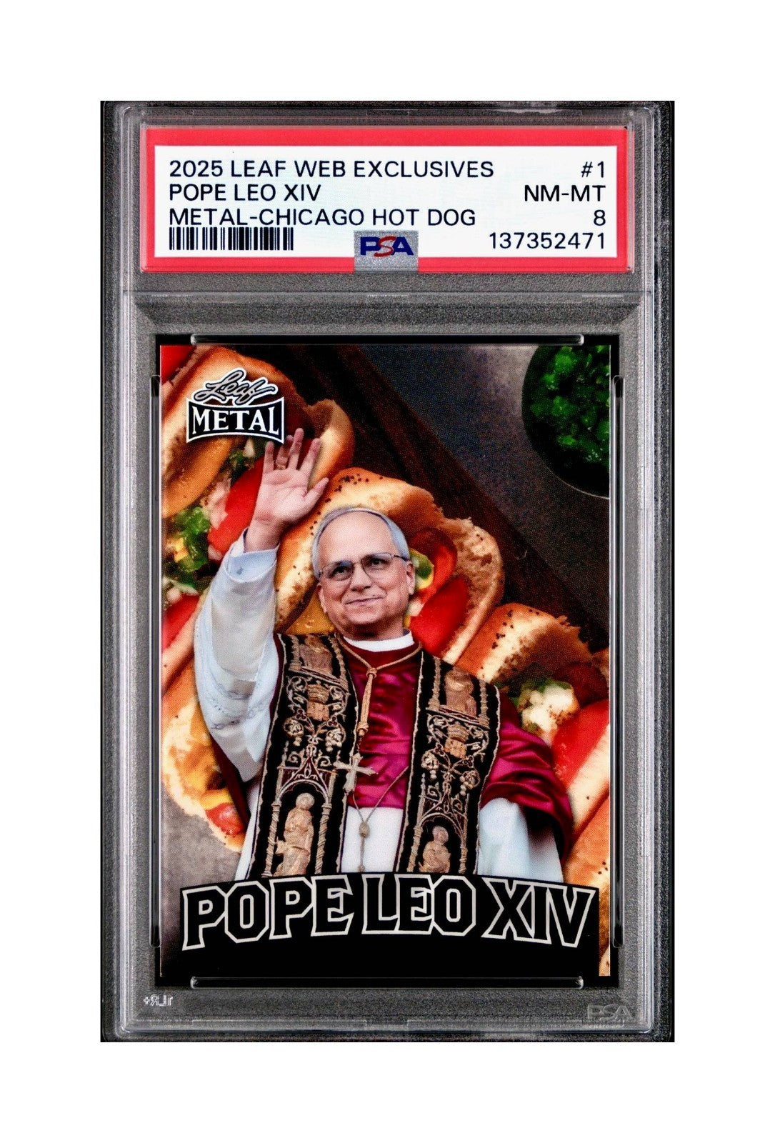 2025 Leaf Metal Pope Leo XIV 30/529 #1 Hot Dog Variant PSA 8 NM-MT