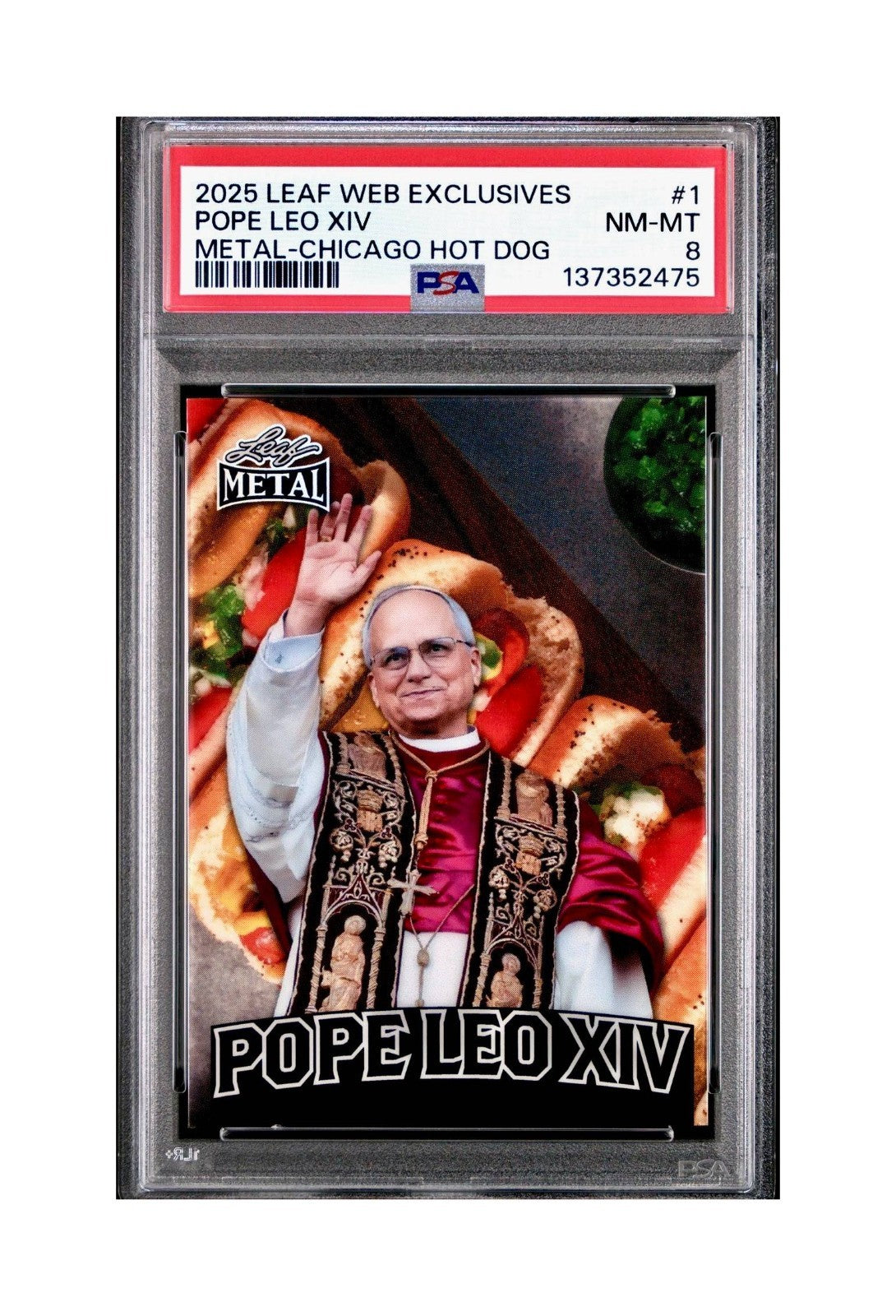 2025 Leaf Metal Pope Leo XIV 98/529 #1 Hot Dog Variant PSA 8 NM-Mint